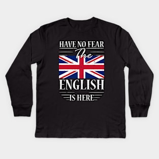 Have No Fear The English Is Here Kids Long Sleeve T-Shirt